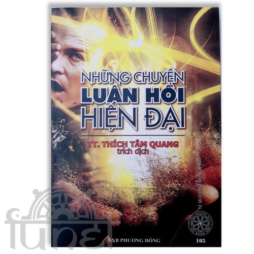 Những Chuyện Luân Hồi Hiện Đại - Thích Tâm Quang trích dịch (Đạo Phật Ngày Nay)